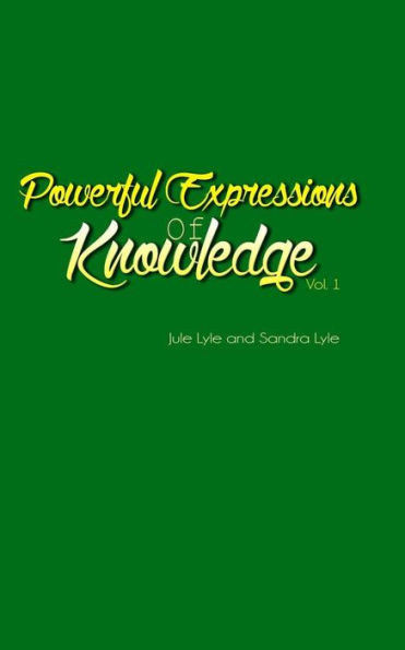Powerful Expressions Of Knowledge Vol. 1