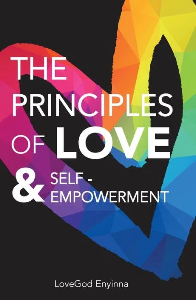 The Principles Of Love & Self-Empowerment