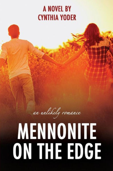Mennonite On The Edge: An Unlikely Romance