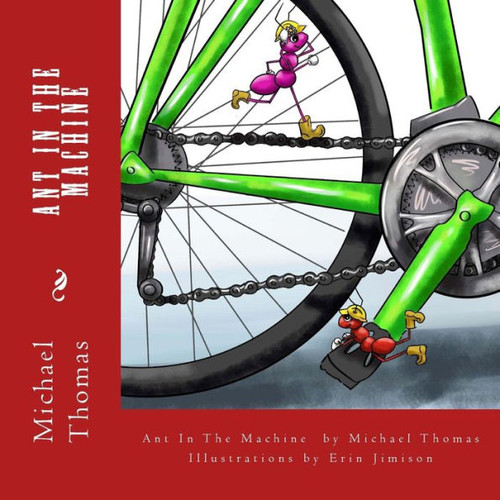 Ant In The Machine (The Continuing Adventures Of Antanina And Tinatina)