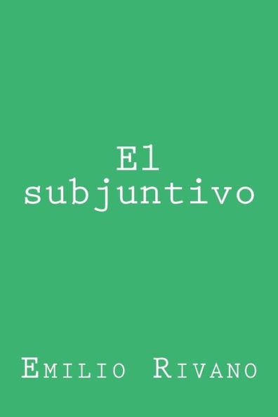 El Subjuntivo: Usos Y Notas (Spanish Edition)