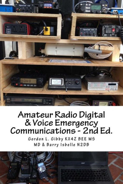 Amateur Radio Digital And Voice Emergency Communications: Build Your Community Group's Assets & Expertise