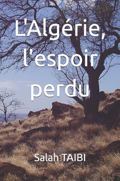 L'Algerie, L'Espoir Perdu (French Edition)