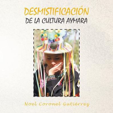 Desmistificacion De La Cultura Aymara (Spanish Edition)