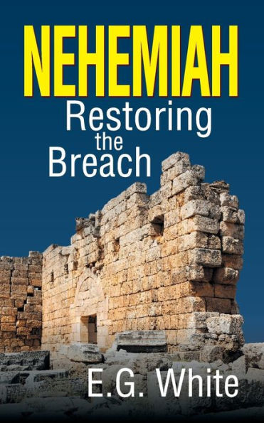 Nehemiah: Restoring The Breach