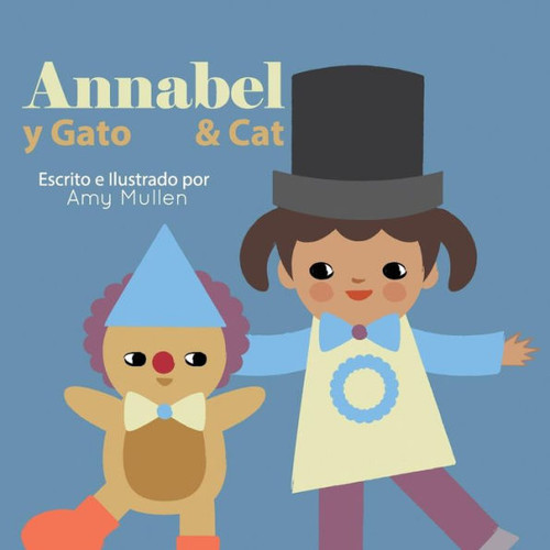 Annabel And Cat / Annabel Y Gato (Xist Kids Bilingual Spanish English) (English And Spanish Edition)