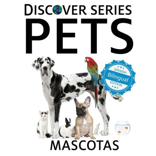 Pets / Mascotas (Xist Kids Bilingual Spanish English) (English And Spanish Edition)