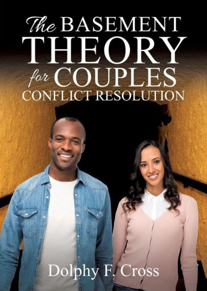 The Basement Theory For Couples Conflict Resolution