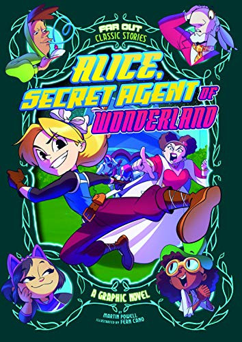 Alice, Secret Agent of Wonderland: A Graphic Novel (Far Out Classic Stories)