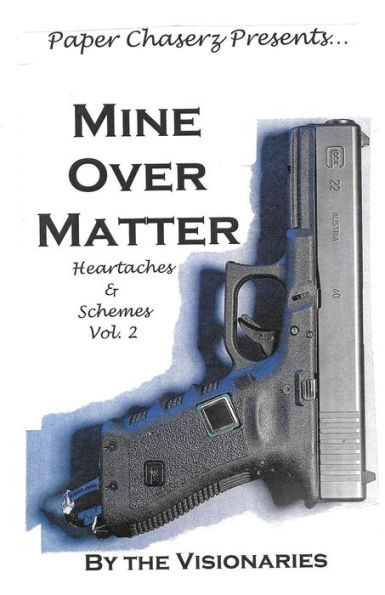 Mine Over Matter: Heartaches & Schemes Vol 2