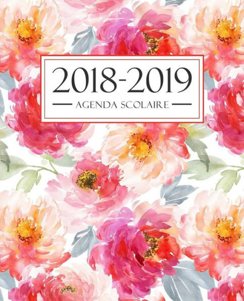 Agenda Scolaire 2018-2019: 19X23Cm : Agenda 2018 2019 Semainier : Motif Floral 4312 (French Edition)