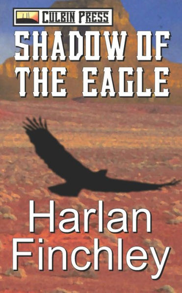 Shadow Of The Eagle (The Legend Of Boot Hill)