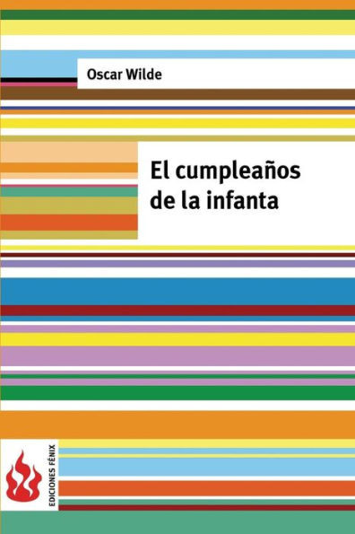 El Cumpleanos De La Infanta: (Low Csot). Edicion Limitada (Ediciones Fenix) (Spanish Edition)