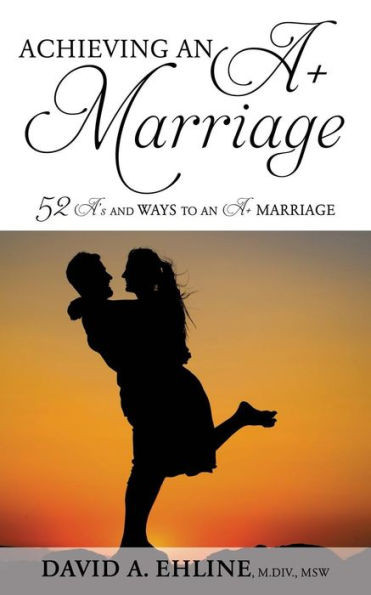 Achieving An A+ Marriage