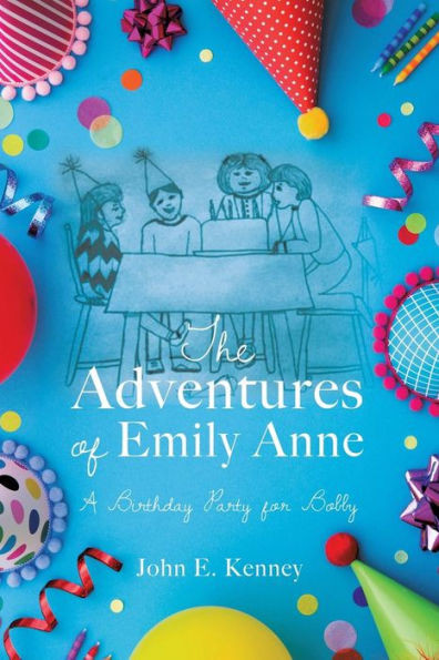 The Adventures Of Emily Anne A Birthday Party For Bobby