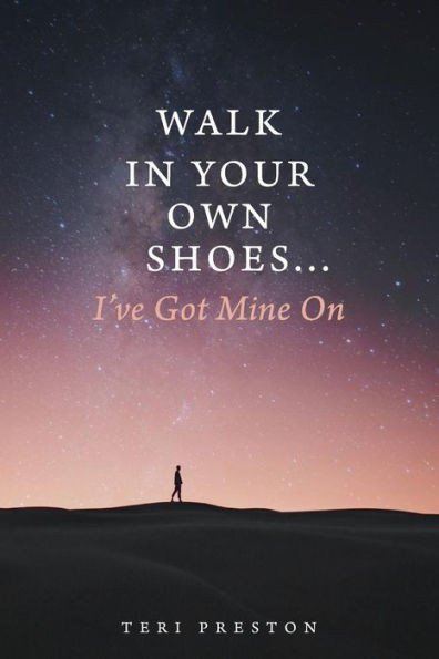 Walk In Your Own Shoes...I'Ve Got Mine On
