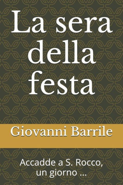 La Sera Della Festa: Accadde A S. Rocco, Un Giorno ... (Italian Edition)