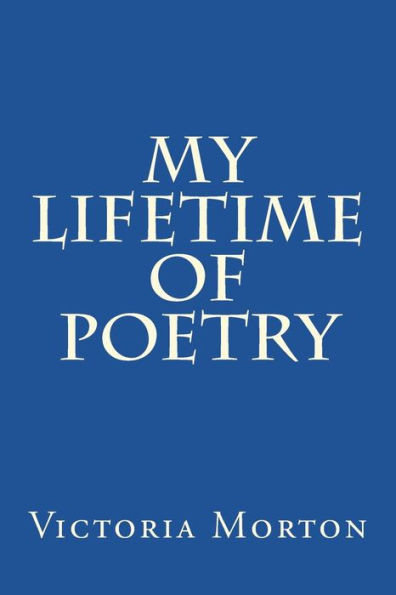 My Lifetime Of Poetry