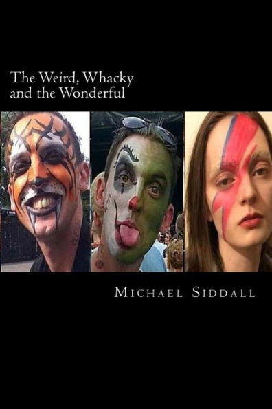 The Weird, Whacky And The Wonderful