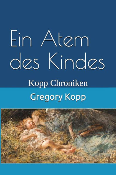 Ein Atem Des Kindes: Kopp Chroniken (German Edition)