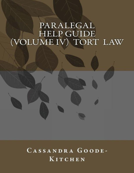 Paralegal Help Guide (Volume Iv) Tort Law