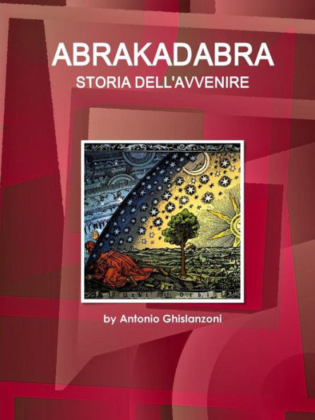 Abrakadabra Storia Dell'Avvenire (World Cultural Heritage Library) (Italian Edition)