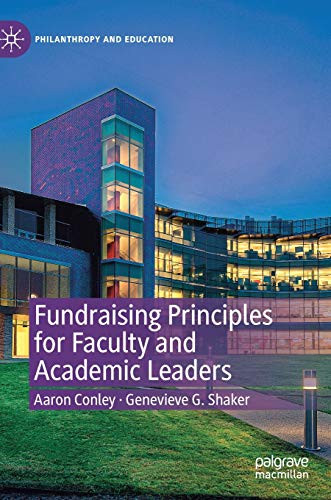 Fundraising Principles for Faculty and Academic Leaders (Philanthropy and Education)