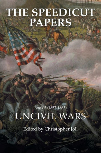 The Speedicut Papers Book 3 (18571865): Uncivil Wars