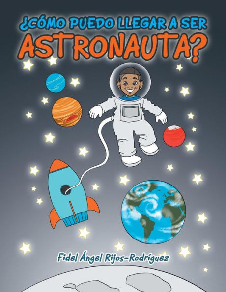 ¿Como Puedo Llegar A Ser Astronauta? (Spanish Edition)