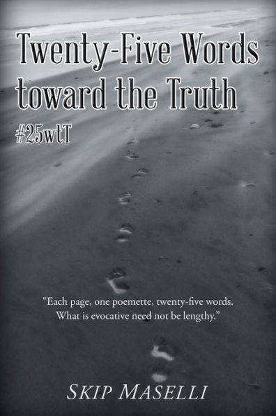 Twenty-Five Words Toward The Truth: #25Wtt