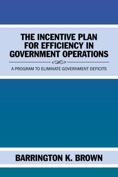The Incentive Plan For Efficiency In Government Operations