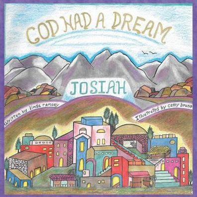 God Had A Dream Josiah