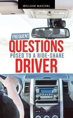 Frequent Questions Posed To A Ride-Share Driver