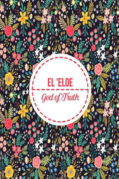 God Of Truth: Names Of God Bible Quote Cover Composition Notebook Portable