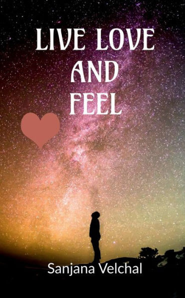 Live, Love And Feel