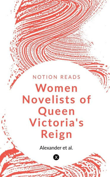 Women Novelists Of Queen Victoria's Reign