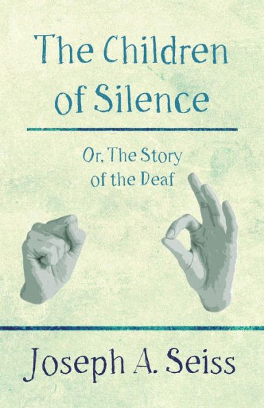 The Children Of Silence - Or, The Story Of The Deaf