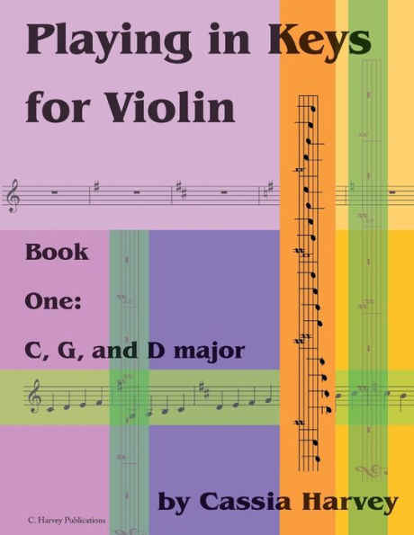 Playing In Keys For Violin, Book One: C, G, And D Major