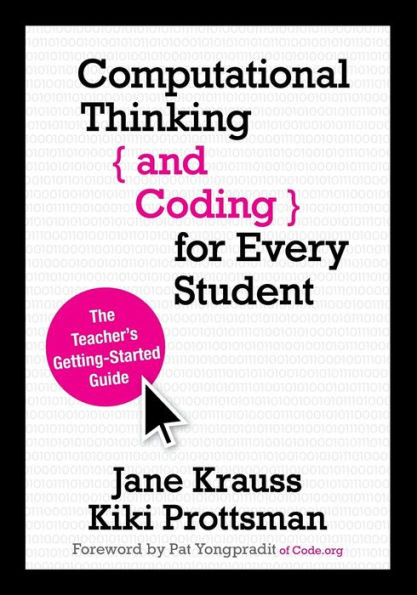 Computational Thinking And Coding For Every Student: The Teacher's Getting-Started Guide