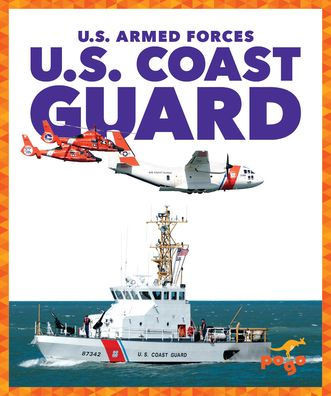 U.S. Coast Guard (Pogo Books: U.S. Armed Forces)