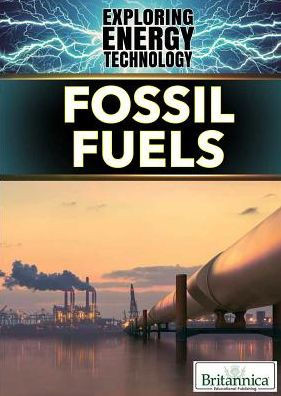 Fossil Fuels (Exploring Energy Technology)
