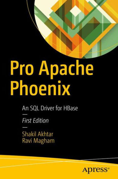 Pro Apache Phoenix: An Sql Driver For Hbase