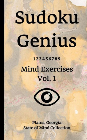 Sudoku Genius Mind Exercises Volume 1: Plains, Georgia State Of Mind Collection