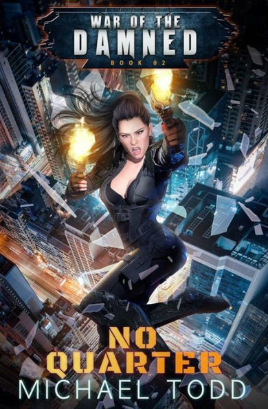 No Quarter: A Supernatural Action Adventure Opera (War Of The Damned)