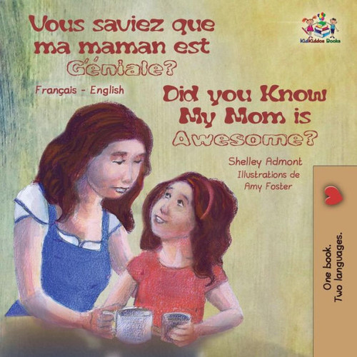 Vous Saviez Que Ma Maman Est Genial ? Did You Know My Mom Is Awesome?: Bilingual Book French English (French English Bilingual Collection) (French Edition)