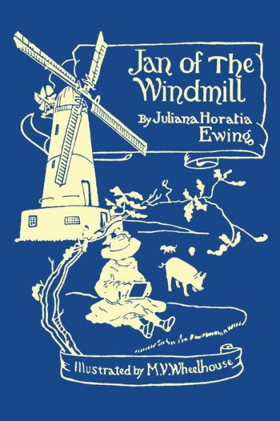 Jan Of The Windmill (Yesterday's Classics)