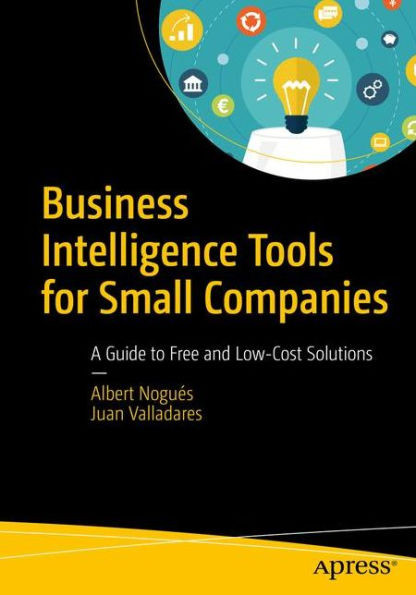 Business Intelligence Tools For Small Companies: A Guide To Free And Low-Cost Solutions