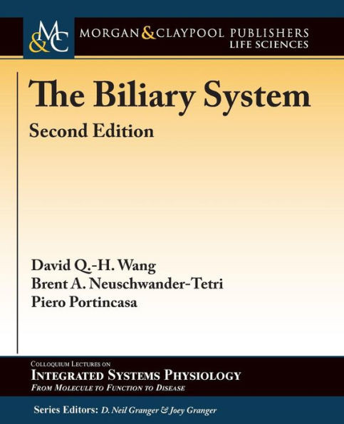 The Biliary System: Second Edition (Colloquium Integrated Systems Physiology: From Molecule To Function To Disease)