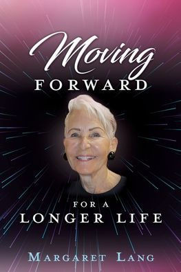 Moving Forward For A Longer Life