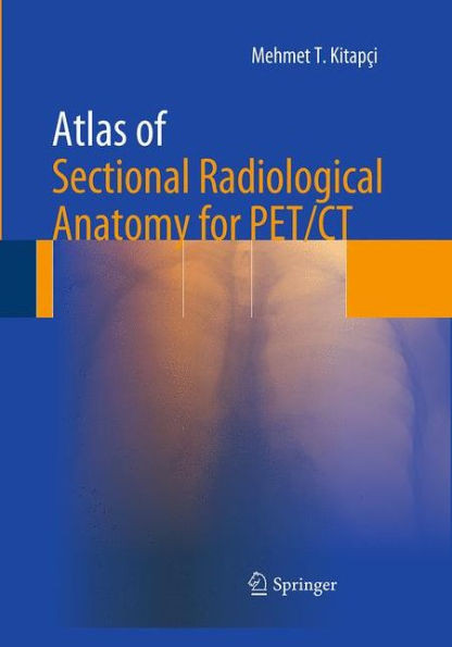 Atlas Of Sectional Radiological Anatomy For Pet/Ct